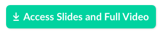 Access Slides and Full Video